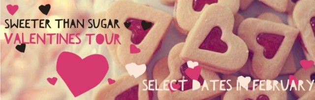 sweeter than sugar valentine's tour